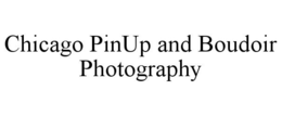 CHICAGO PINUP AND BOUDOIR PHOTOGRAPHY trademark