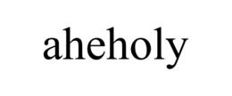AHEHOLY trademark