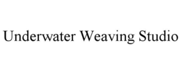 UNDERWATER WEAVING STUDIO trademark