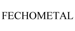 FECHOMETAL trademark