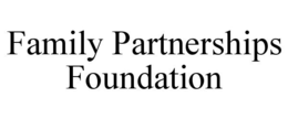 FAMILY PARTNERSHIPS FOUNDATION trademark