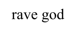 RAVE GOD trademark
