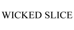 WICKED SLICE trademark
