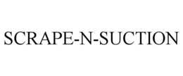 SCRAPE-N-SUCTION trademark
