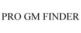 PRO GM FINDER trademark