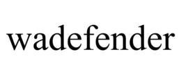WADEFENDER trademark