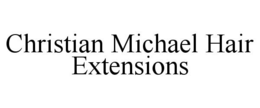 CHRISTIAN MICHAEL HAIR EXTENSIONS trademark