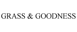 GRASS & GOODNESS trademark