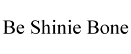 BE SHINIE BONE trademark