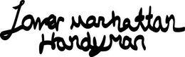 LOWER MANHATTAN HANDYMAN trademark