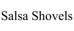 SALSA SHOVELS trademark