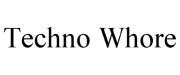 TECHNO WHORE trademark
