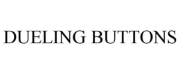 DUELING BUTTONS trademark