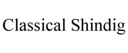 CLASSICAL SHINDIG trademark