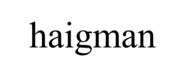 HAIGMAN trademark