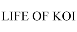 LIFE OF KOI trademark
