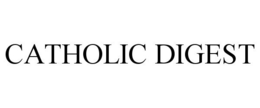 CATHOLIC DIGEST trademark