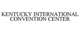KENTUCKY INTERNATIONAL CONVENTION CENTER trademark