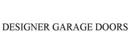 DESIGNER GARAGE DOORS trademark