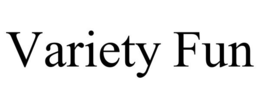 VARIETY FUN trademark
