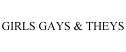 GIRLS GAYS & THEYS trademark