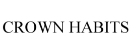 CROWN HABITS trademark