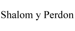 SHALOM Y PERDON trademark