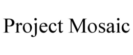 PROJECT MOSAIC trademark