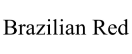 BRAZILIAN RED trademark