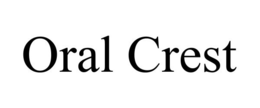 ORAL CREST trademark