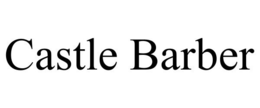 CASTLE BARBER trademark