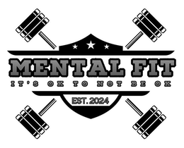 MENTAL FIT IT'S OK TO NOT BE OK EST. 2024 trademark