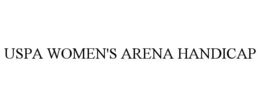 USPA WOMEN'S ARENA HANDICAP trademark