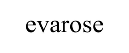 EVAROSE trademark