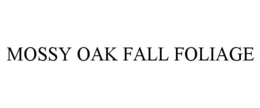 MOSSY OAK FALL FOLIAGE trademark