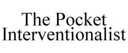 THE POCKET INTERVENTIONALIST trademark