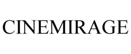 CINEMIRAGE trademark