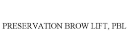 PRESERVATION BROW LIFT, PBL trademark