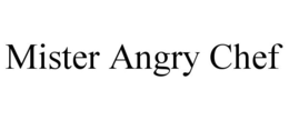 MISTER ANGRY CHEF trademark