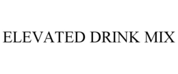 ELEVATED DRINK MIX trademark