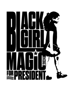 BLACK GIRL MAGIC FOR PRESIDENT 2024 trademark