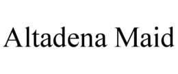 ALTADENA MAID trademark