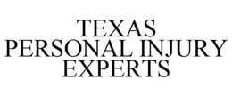TEXAS PERSONAL INJURY EXPERTS trademark