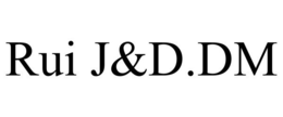 RUI J&D.DM trademark