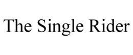 THE SINGLE RIDER trademark