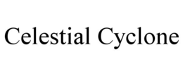 CELESTIAL CYCLONE trademark