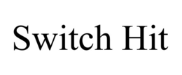 SWITCH HIT trademark