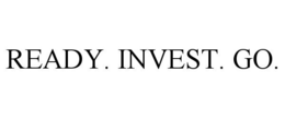 READY. INVEST. GO. trademark