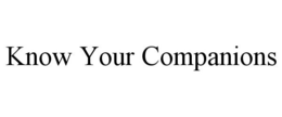 KNOW YOUR COMPANIONS trademark