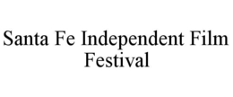 SANTA FE INDEPENDENT FILM FESTIVAL trademark